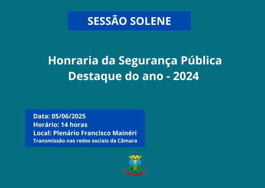 sessao-solene-fara-entrega-de-honraria-da-seguranca-publica-destaque-ano-2024